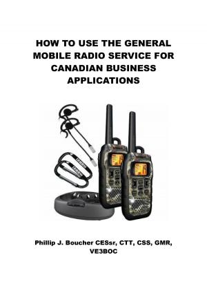 Cover of How to Use the General Mobile Radio Service for Canadian Business Applications