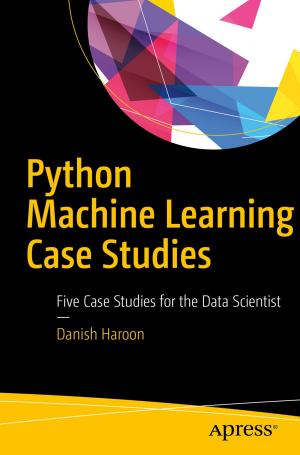 Cover of the book Python Machine Learning Case Studies by A.J. Henley, Dave Wolf