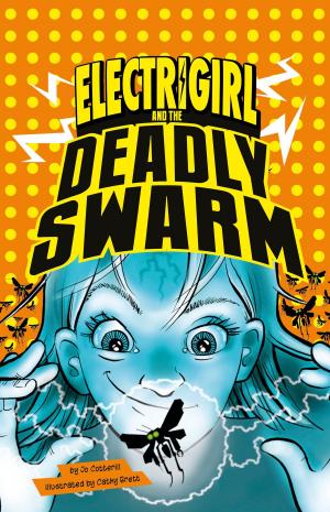 Cover of the book Electrigirl and the Deadly Swarm by Dana Meachen Rau