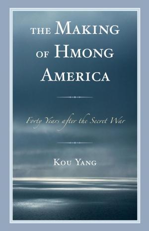 Cover of the book The Making of Hmong America by James S. Baumlin