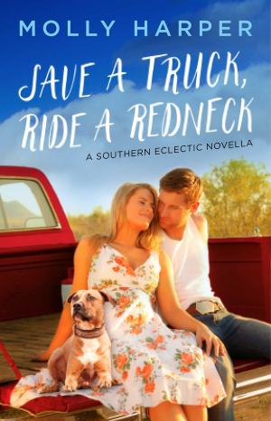 Cover of the book Save a Truck, Ride a Redneck by Elizabeth Bisland and Anne Hoyt