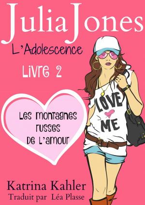 Cover of the book Les Montagnes Russes de l'Amour by Karen Campbell