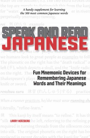 Cover of the book Speak and Read Japanese by Tsuneichi Miyamoto, Jeffrey Irish