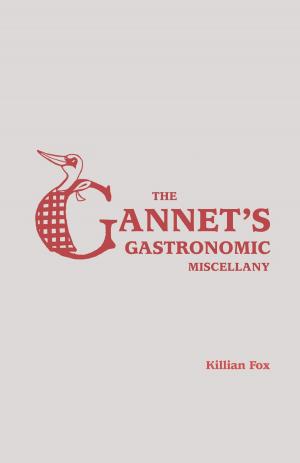 Cover of the book The Gannet's Gastronomic Miscellany by Justin Chang