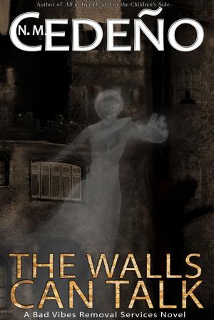 Cover of the book The Walls Can Talk by N. M. Cedeno