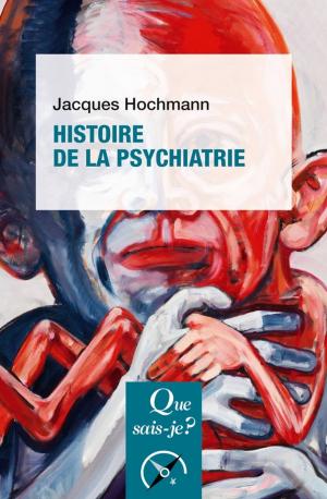 Cover of the book Histoire de la psychiatrie by Claude Janin, Marie-Claire Durieux
