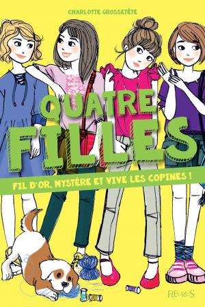 Cover of the book Fil d'or, mystère et vive les copines ! by Romain Lacroix, Valérie Monnet