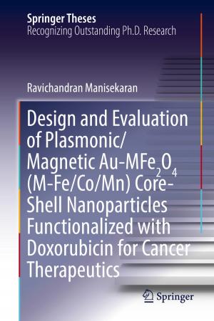 Cover of the book Design and Evaluation of Plasmonic/Magnetic Au-MFe2O4 (M-Fe/Co/Mn) Core-Shell Nanoparticles Functionalized with Doxorubicin for Cancer Therapeutics by Joshua Pelleg
