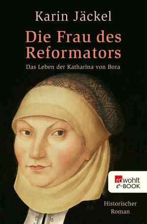 Cover of the book Die Frau des Reformators by Jo Platt