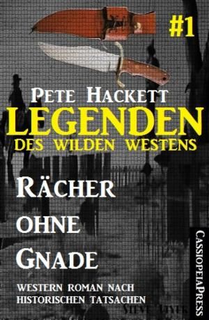 Cover of the book Legenden des Wilden Westens 1: Rächer ohne Gnade by Terry Cooksey