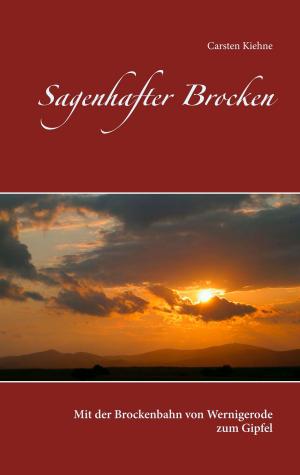 Cover of the book Sagenhafter Brocken by Wolfgang Kuhl