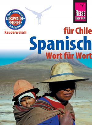 bigCover of the book Spanisch für Chile - Wort für Wort: Kauderwelsch-Sprachführer von Reise Know-How by 