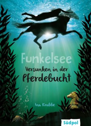 Cover of the book Funkelsee – Versunken in der Pferdebucht by Mary Beth Brace