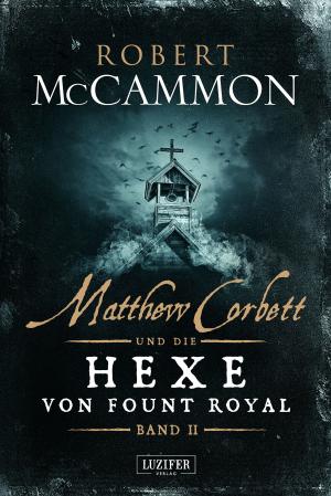 Cover of the book MATTHEW CORBETT und die Hexe von Fount Royal (Band 2) by Robert W. Walker