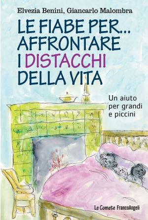 Cover of the book Le fiabe per... affrontare i distacchi della vita by Alberto Gandolfi, Richard Bortoletto, Fabio Frigo-Mosca