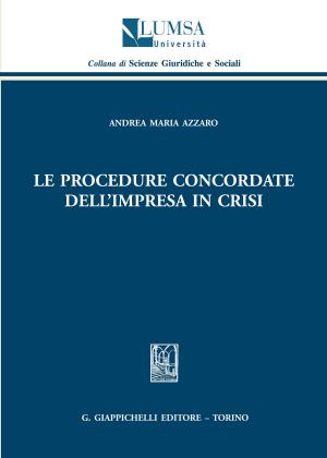 Cover of the book Le procedure concordate dell'impresa in crisi by Giulia Fiorelli
