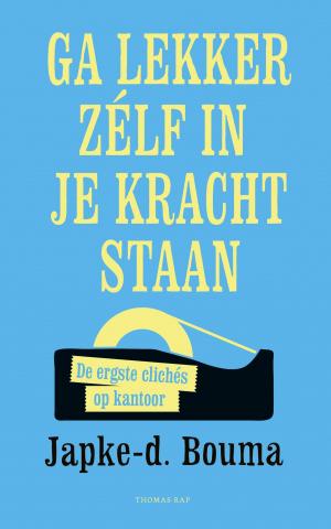 Cover of the book Ga lekker zelf in je kracht staan by Rob Stone