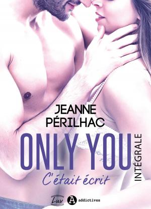 Cover of the book Only You : C'était écrit - Intégrale by Sarina Cassint