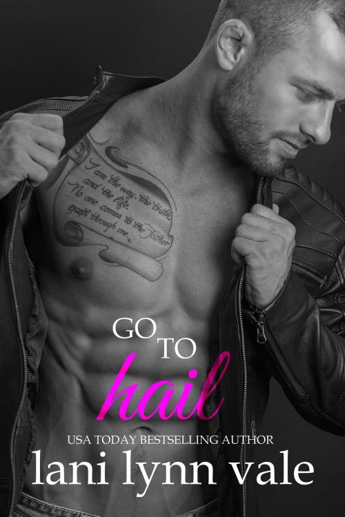 Cover of the book Go to Hail by Lani Lynn Vale, Dixie Wardens, Inc.