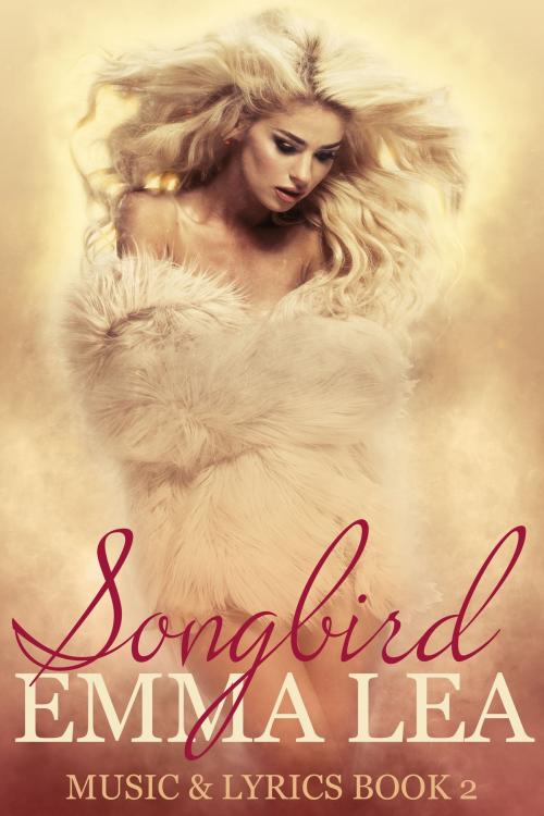 Cover of the book Songbird by Emma Lea, Emma Lea