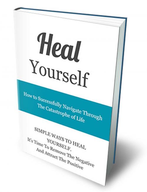 Cover of the book Heal Yourself by Anonymous, Consumer Oriented Ebooks Publisher