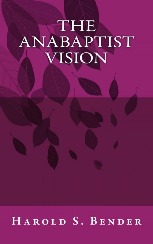 Cover of the book The Anabaptist Vision by Harold Bender, CrossReach Publications