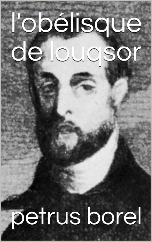 Cover of the book l'obélisque de louqsor by petrus borel, pp