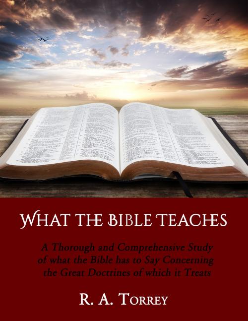 Cover of the book What the Bible Teaches by R. A. Torrey, CrossReach Publications