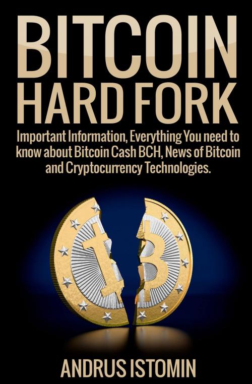 Cover of the book Bitcoin Hard Fork by Andru Istomin, Andrus Istomin