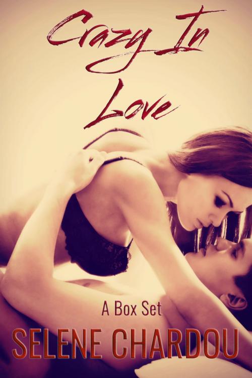 Cover of the book Crazy In Love by Selene Chardou, SE Chardou, NTR Publishing, LLC