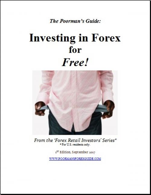 Cover of the book The Poorman's Guide: Investing in Forex for Free! by Brian Shields, Brian Shields