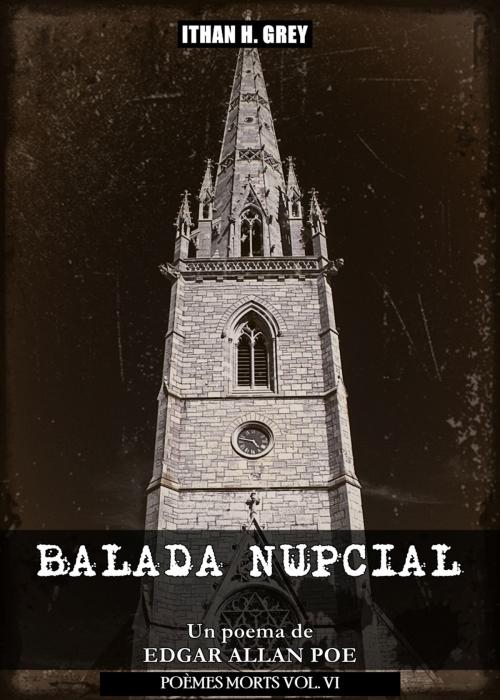 Cover of the book Balada Nupcial by Edgar Allan Poe, Ithan H. Grey, Ithan H. Grey