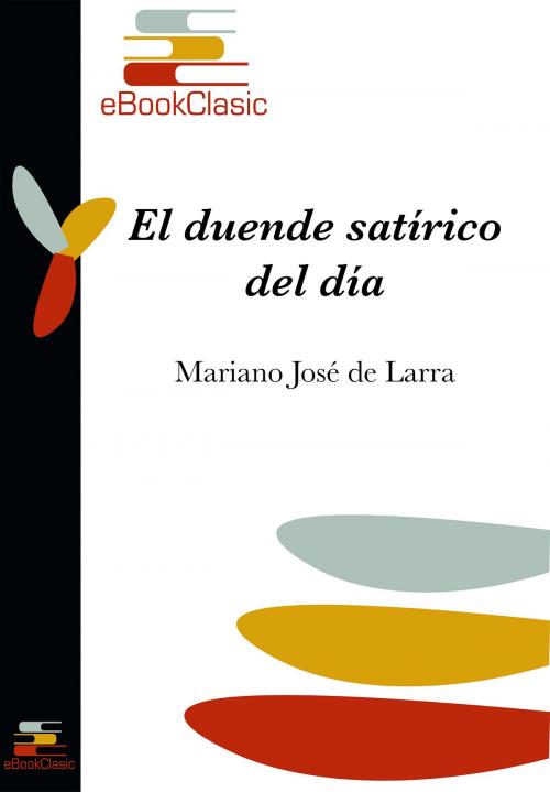 Cover of the book El duende satírico del día (Anotado) by Mariano José de Larra, eBookClasic