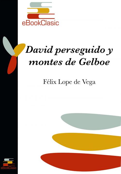 Cover of the book David perseguido y montes de Gelboe (Anotado) by Félix Lope de Vega, eBookClasic