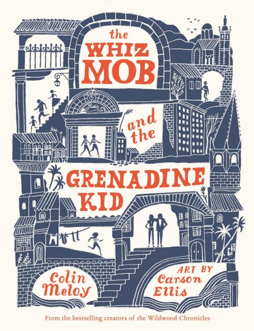 Cover of the book The Whiz Mob and the Grenadine Kid by Colin Meloy, Balzer + Bray