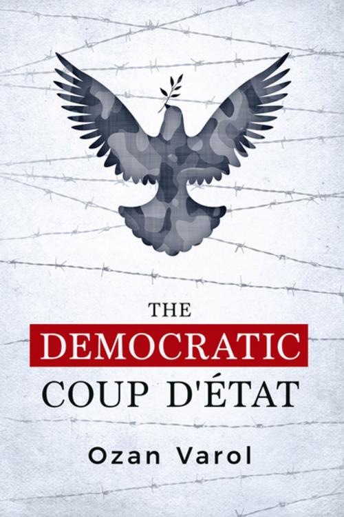 Cover of the book The Democratic Coup d'État by Ozan O. Varol, Oxford University Press