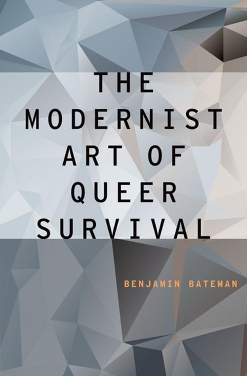 Cover of the book The Modernist Art of Queer Survival by Benjamin Bateman, Oxford University Press