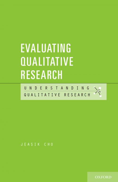 Cover of the book Evaluating Qualitative Research by Jeasik Cho, Oxford University Press