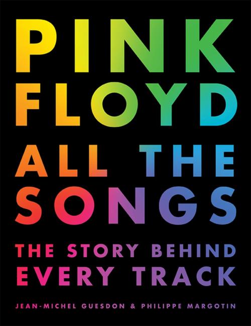 Cover of the book Pink Floyd All the Songs by Philippe Margotin, Jean-Michel Guesdon, Running Press