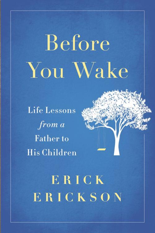 Cover of the book Before You Wake by Erick Erickson, Hachette Books