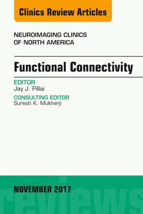 Cover of the book Functional Connectivity, An Issue of Neuroimaging Clinics of North America, E-Book by Jay J. Pillai, MD, Elsevier Health Sciences