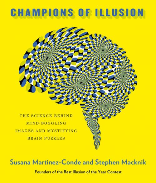 Cover of the book Champions of Illusion by Susana Martinez-Conde, Stephen Macknik, Farrar, Straus and Giroux