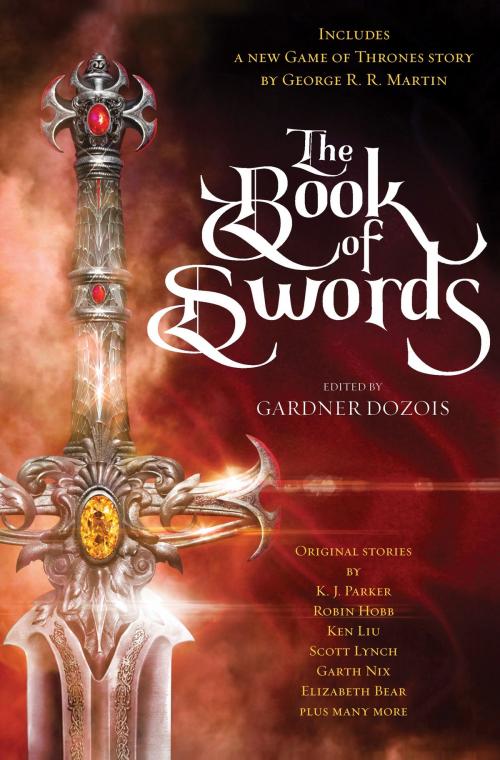 Cover of the book The Book of Swords by George R. R. Martin, Robin Hobb, Scott Lynch, Garth Nix, Random House Publishing Group