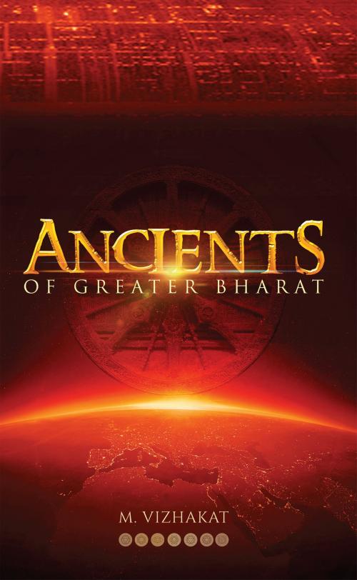 Cover of the book Ancients of Greater Bharat by M. Vizhakat, M. Vizhakat