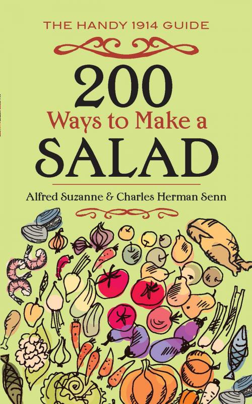 Cover of the book 200 Ways to Make a Salad by Alfred Suzanne, Charles Herman Senn, Dover Publications