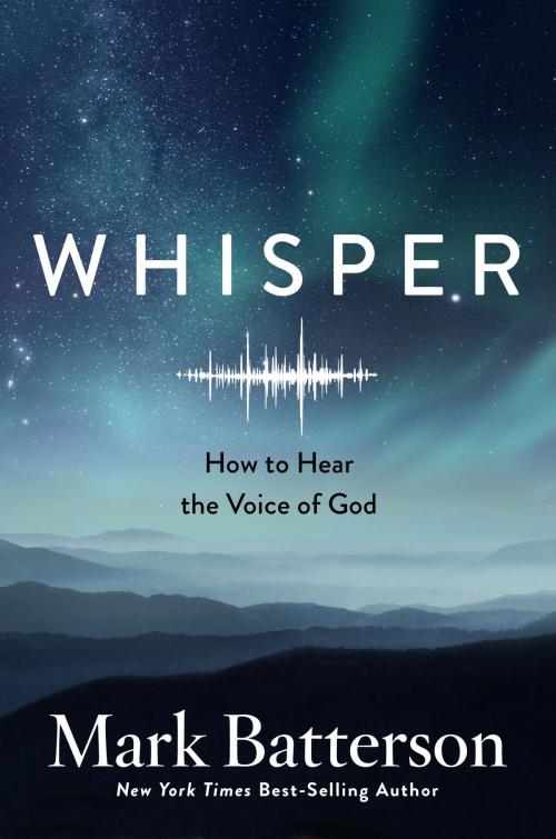 Cover of the book Whisper by Mark Batterson, The Crown Publishing Group