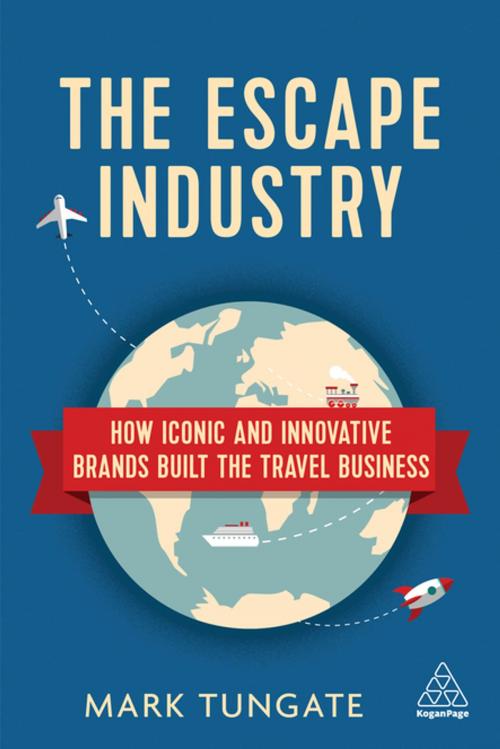 Cover of the book The Escape Industry by Mark Tungate, Kogan Page