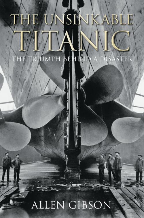 Cover of the book Unsinkable Titanic by Allen Gibson, The History Press