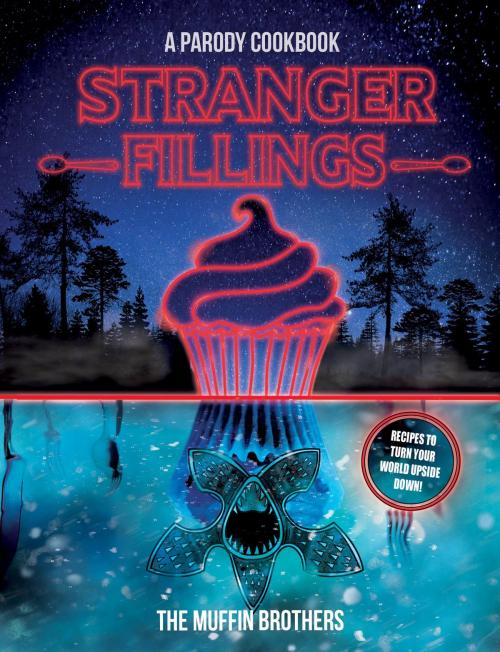 Cover of the book Stranger Fillings by The Muffin Brothers, Running Press