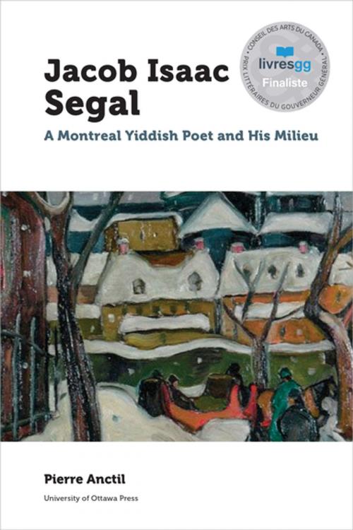 Cover of the book Jacob Isaac Segal by Pierre Anctil, University of Ottawa Press